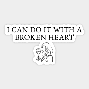 I Can Do It With A Broken heart TS The Tortured Poets Department Sticker